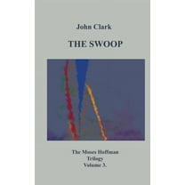 The Swoop: Moses Hoffman Trilogy Vol 3., (Paperback)