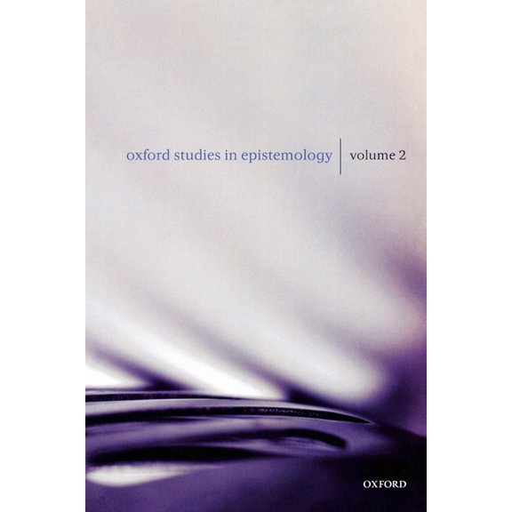 Oxford Studies in Epistemology Oxford Studies in Epistemology: Volume 2, Book 2, (Paperback)