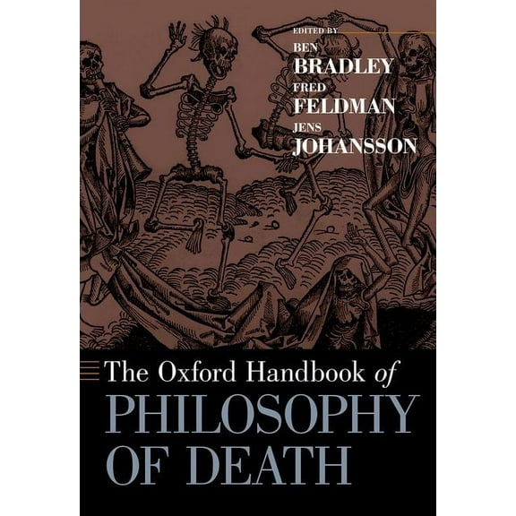 Oxford Handbooks The Oxford Handbook of Philosophy of Death, (Paperback)