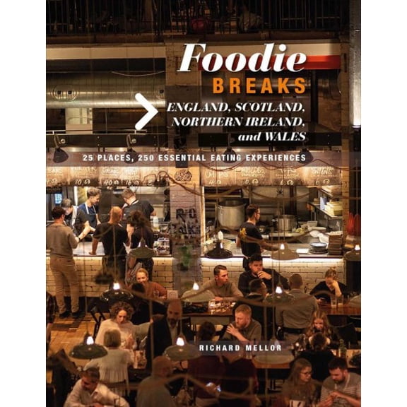 Pre-Owned Foodie Breaks: England, Scotland, Northern Ireland, and Wales : 25 places, 250 essential eating experiences (Paperback)
