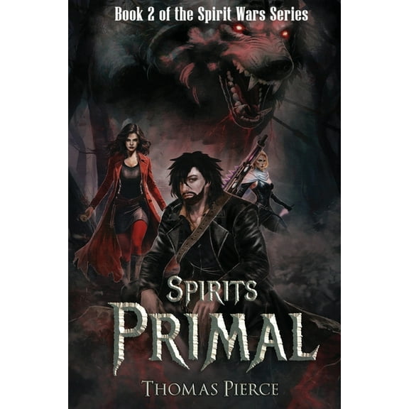 The Spirit Wars Spirits Primal: Book 2 in the Spirit Wars Series, Book 2, (Paperback)