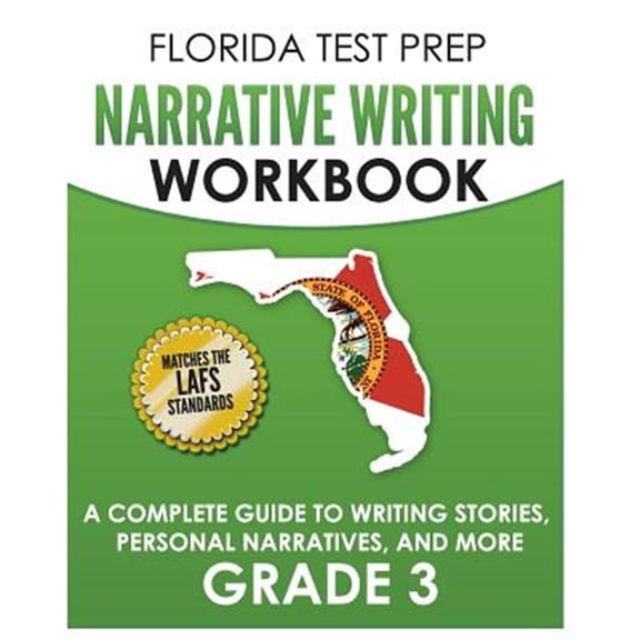 Pre-Owned Florida Test Prep Narrative Writing Workbook Grade 3: A Complete Guide to Writing Stories, Personal Narratives, and More