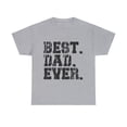 thumbnail image 2 of Best Dad Ever Family Tshirt Humor, Gift Idea For Fathers Day ID-0311-0CGO, 2 of 10