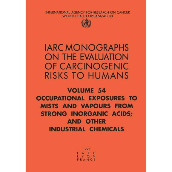 Occupational Exposures to Mists and Vapours from Strong Inorganic Acids; And Other Industrial Chemicals