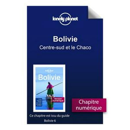 Bolivie - Centre-sud et le Chaco - eBook