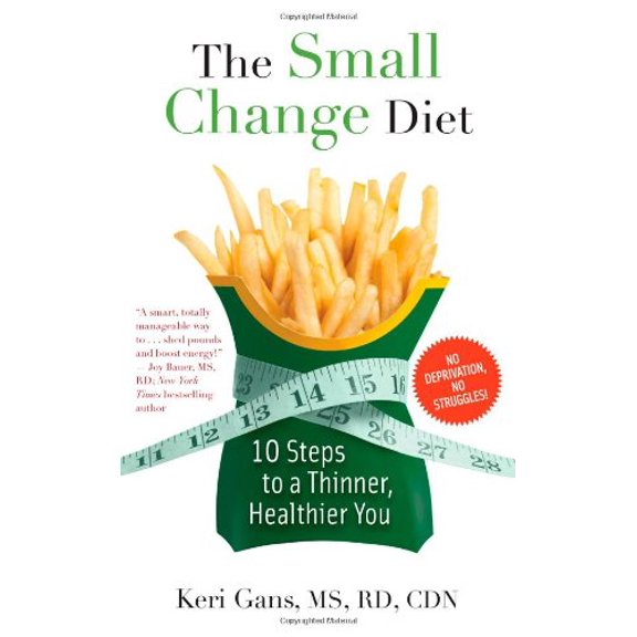 Pre-Owned The Small Change Diet: 10 Steps to a Thinner, Healthier You (Paperback) by Keri Gans