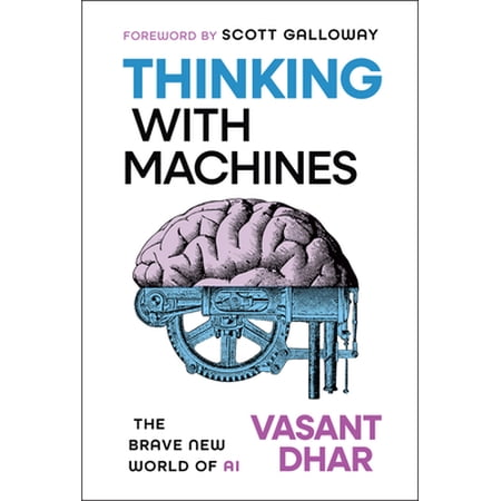 Pre-Owned Thinking with Machines: The Brave New World of AI (Hardcover) 1394359055 9781394359059