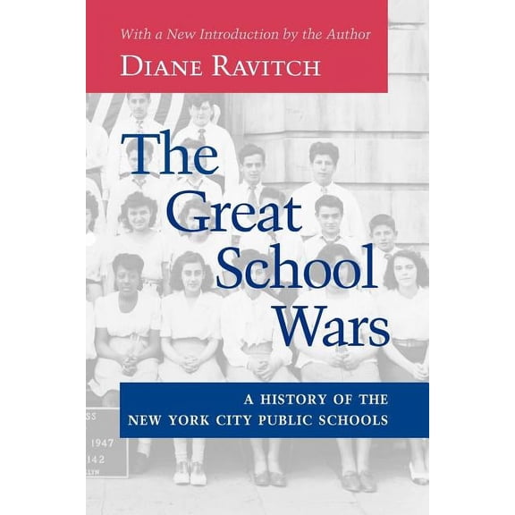 The Great School Wars: A History of the New York City Public Schools, (Paperback)