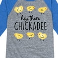 thumbnail image 3 of Instant Message - Hey There Chickadee  - Toddler And Youth Raglan Graphic T-Shirt, 3 of 5