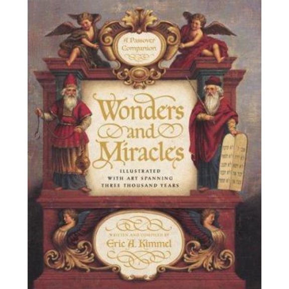 Pre-Owned Wonders and Miracles: A Passover Companion: Illustrated with Art Spanning Three Thousand Years (Hardcover) 0439071755 9780439071758