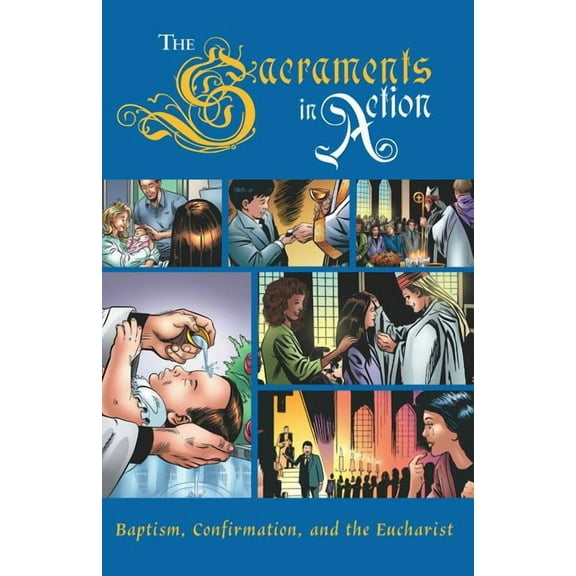 The Sacraments in Action, (Paperback)