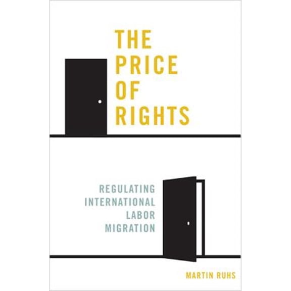 Pre-Owned The Price of Rights: Regulating International Labor Migration, (Paperback)