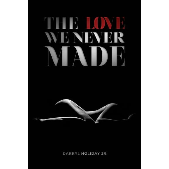 The Love We Never Made (Paperback)