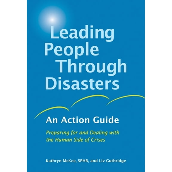 Leading People Through Disasters : An Action Guide (Paperback)