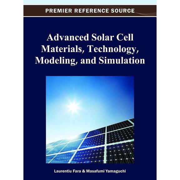 Advanced Solar Cell Materials, Technology, Modeling and Simulation, (Hardcover)