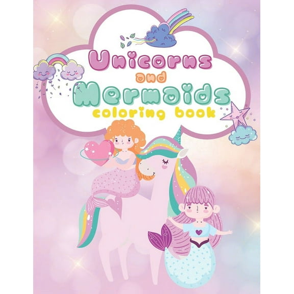 Unicorn and Mermaids Coloring Book: For kids 4-8, 50 Cute and Adorable Coloring designs, Perfect for Girls and Boys, Gorgeous Coloring Book (Paperback)