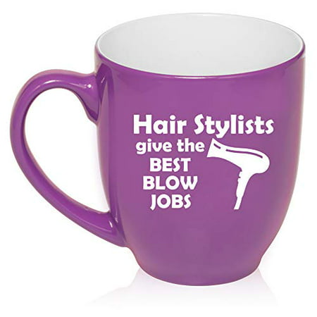 16 oz Large Bistro Mug Ceramic Coffee Tea Glass Cup Hair Stylists Give The Best Blow Jobs Funny Hairdresser (Best Blow Job Technics)