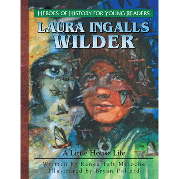 Pre-Owned Young Reader: Laura Ingalls Wilder: A Little House Life (Hardcover) 1624860966 9781624860966