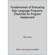 Fundamentals of Evaluating Sign Language Programs: Checklists for Program Assessment, Used [Paperback]