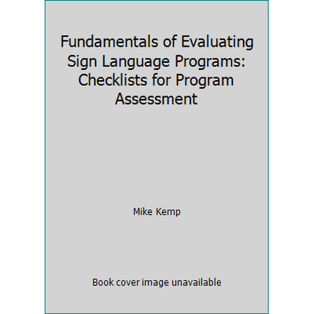 Fundamentals of Evaluating Sign Language Programs: Checklists for Program Assessment, Used [Paperback]