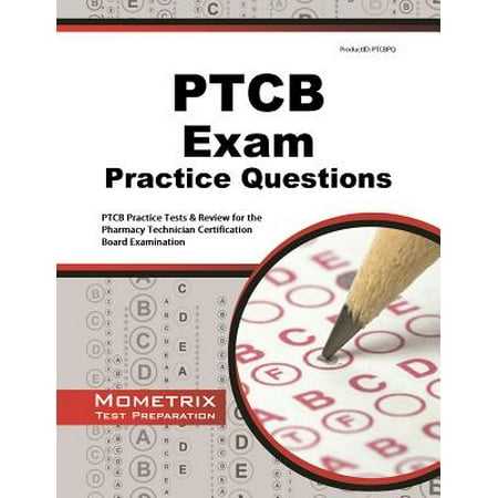 PTCB Exam Practice Questions : PTCB Practice Tests & Review for the Pharmacy Technician Certification Board (Best Canadian Pharmacy Reviews)