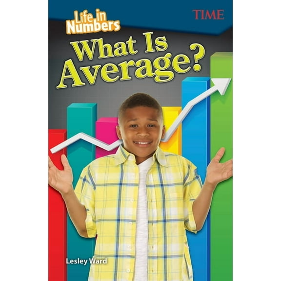 Time(r) Informational Text Life in Numbers: What Is Average?, (Paperback)