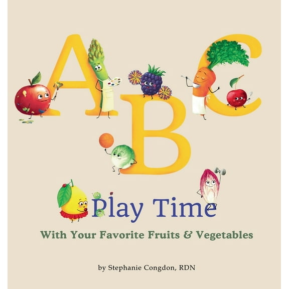 ABC Play Time: With Your Favorite Fruits & Vegetables, (Hardcover)