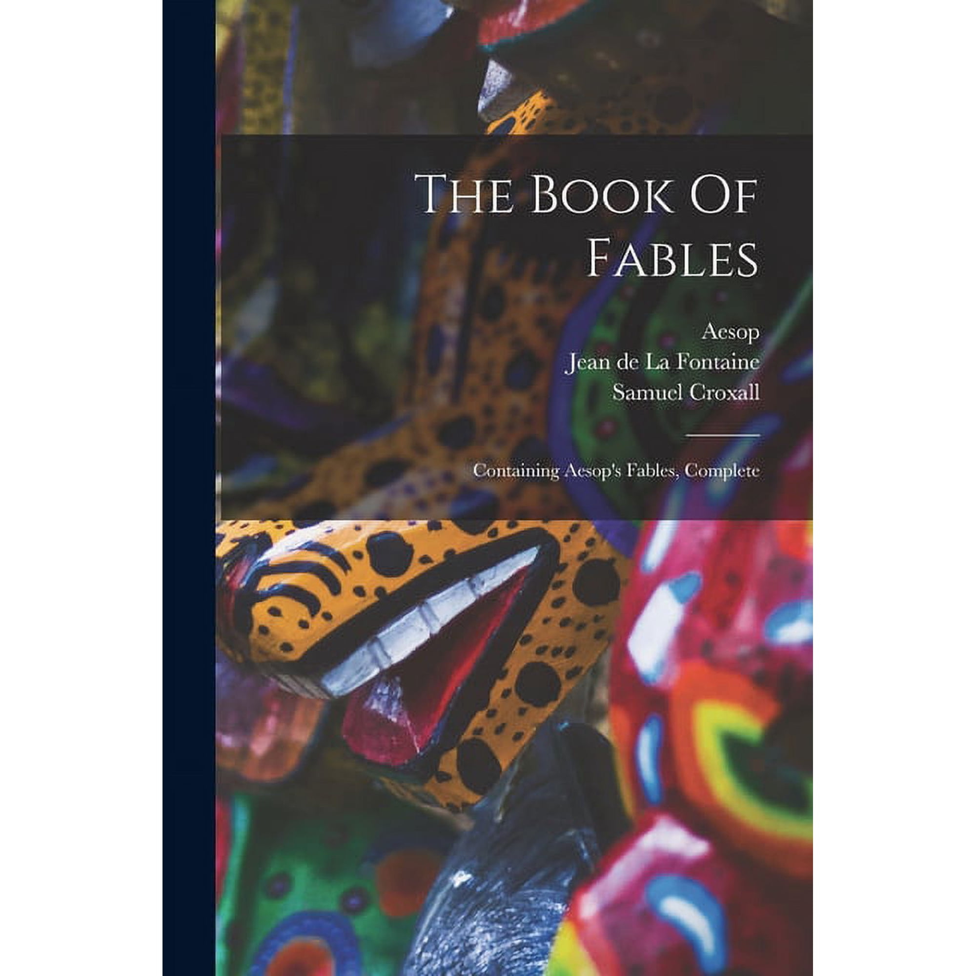 The Book Of Fables: Containing Aesop's Fables, Complete, (Paperback)