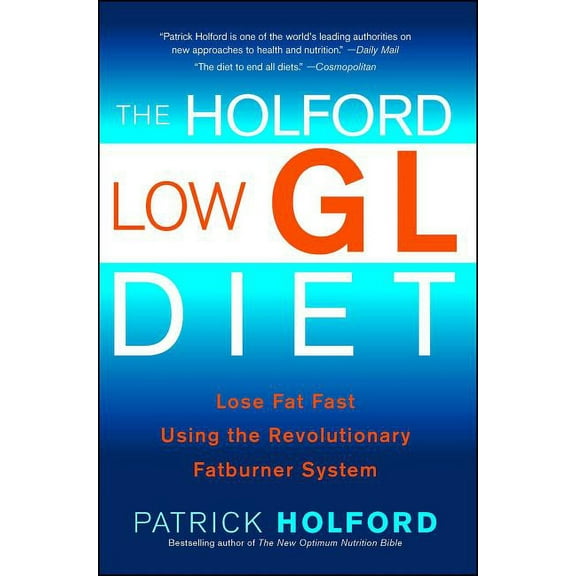 The Holford Low Gl Diet: Lose Fat Fast Using the Revolutionary Fatburner System, (Paperback)