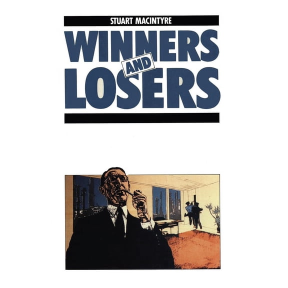 Winners and Losers: The pursuit of social justice in Australian history, (Paperback)