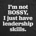 thumbnail image 2 of Womens Im Not Bossy I Just Have Leadership Skills T Shirt Funny Sarcastic Tee for Ladies Womens Graphic Tees, 2 of 9