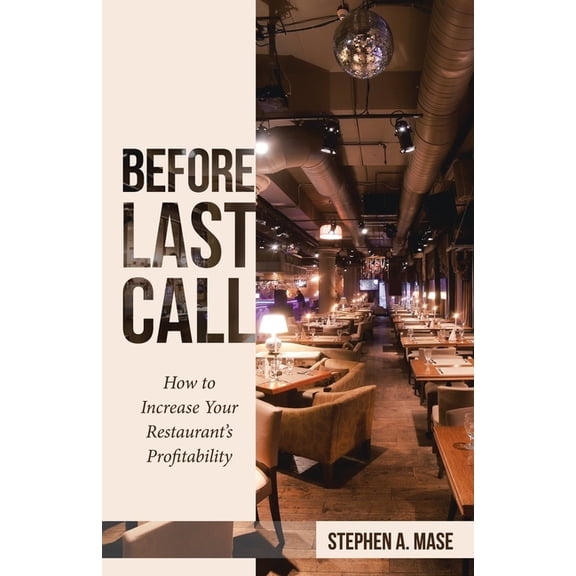 Before Last Call: How to Increase Your Restaurant's Profitability, (Paperback)