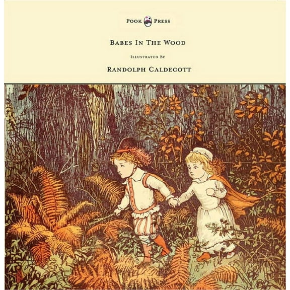 The Babes in the Wood - Illustrated by Randolph Caldecott, (Hardcover)