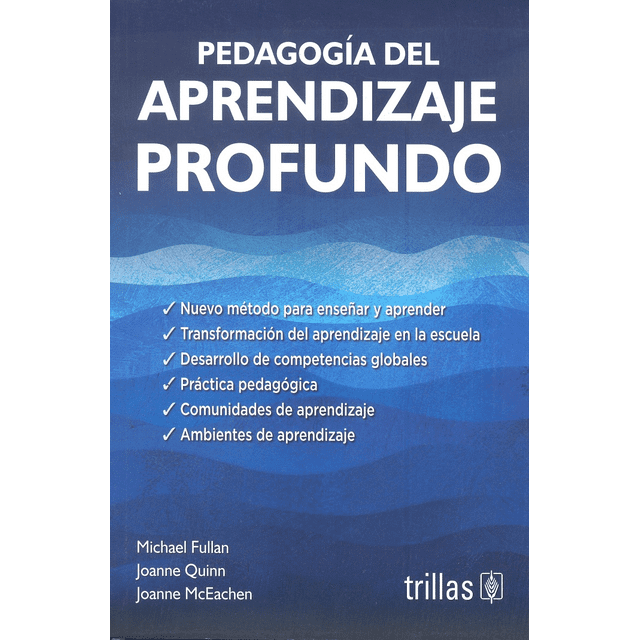 PEDAGOGIA DEL APRENDIZAJE PROFUNDO EDITORIAL TRILLAS, S. A. DE C. V. Pasta Blanda
