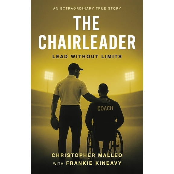 The ChairLeader: Lead Without Limits, (Paperback)