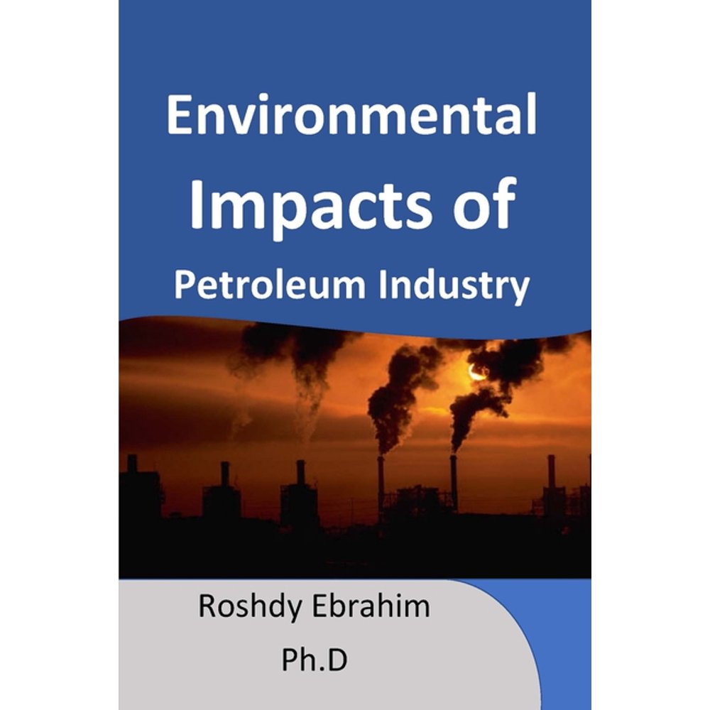 Environmental Impacts of petroleum industry