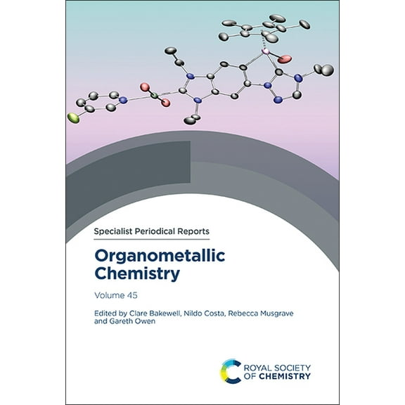 Specialist Periodical Reports - Organome Organometallic Chemistry: Volume 45, Book 45, (Hardcover)