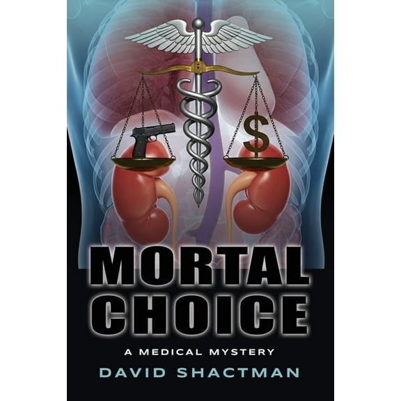 Mortal Choice: A Medical Mystery, (Paperback)