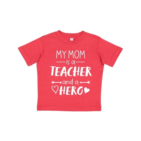 

Inktastic My Mom is a Teacher and a Hero Gift Toddler Boy or Toddler Girl T-Shirt