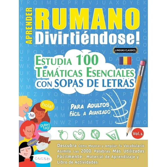Aprender Rumano DivirtiÃ©ndose! - Para Adultos: FÃ¡cil a Avanzado - Estudia 100 TemÃ¡ticas Esenciales Con Sopas de Letras -, (Paperback)
