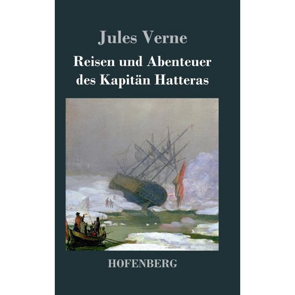 Reisen und Abenteuer des Kapitän Hatteras (Hardcover)