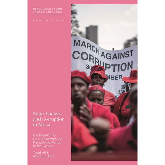 Peace, Society, and the State in Africa State, Society and Corruption in Africa: The Evolution of Corruption from the Pre-Colonial Period to the Present, (Paperback)
