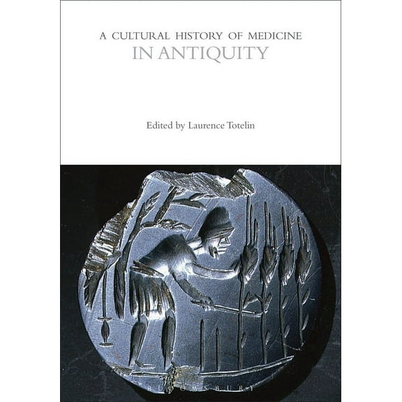 Cultural Histories A Cultural History of Medicine in Antiquity, (Paperback)