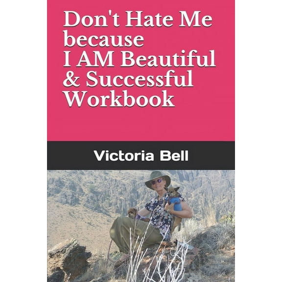 Don't Hate Me because I AM Beautiful & Successful Workbook, (Paperback)