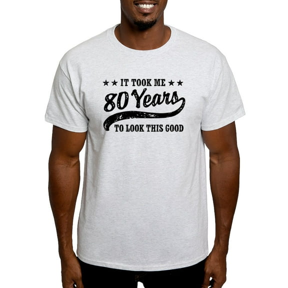 CafePress - Funny 80Th Birthday Light T Shirt - Men's Classic Graphic T-Shirt
