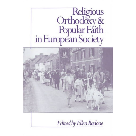 Religious Orthodoxy and Popular Faith in European Society, (Paperback)