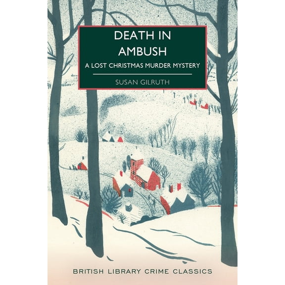 British Library Crime Classics Death in Ambush: A Lost Christmas Murder Mystery, (Paperback)