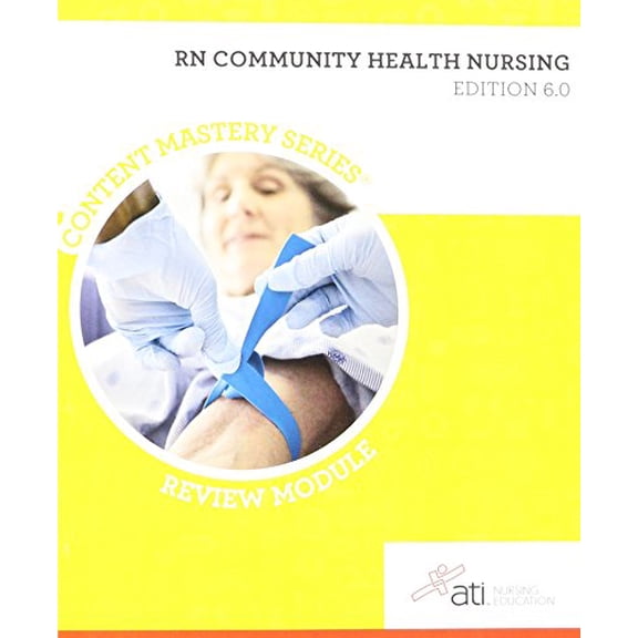 Pre-Owned RN Community Health Nursing Edition 6. 0 by ati Nursing Education (2013-05-04)