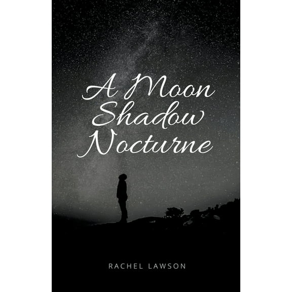 Poetry A Moon Shadow Nocturne, Book 1, (Paperback)