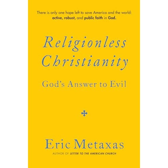 Pre-Owned Religionless Christianity : God's Answer to Evil (Hardcover) 9781684515509